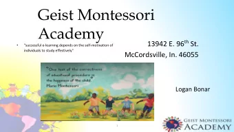 Geist Montessori  Academy 13942 E. 96 th St.    &quot;successful e-learning depends on the