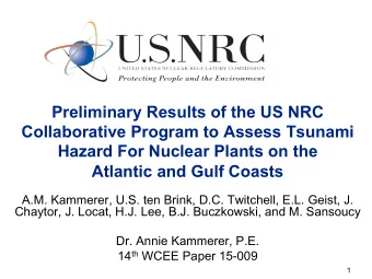 Preliminary Results of the US NRC  Collaborative Program to Assess Tsunami  Hazard For Nuclear