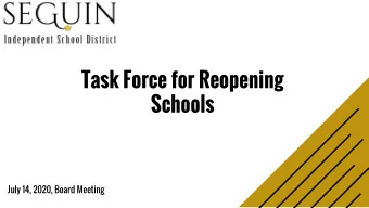 Task Force for Reopening  Schools  July 14, 2020, Board Meeting  Task Force Objectives