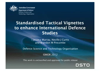 Standardised Tactical Vignettes  to enhance International Defence  Studies  I Jessica Murray,