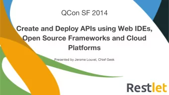 QCon SF 2014  Create and Deploy APIs using Web IDEs,  Open Source Frameworks and Cloud  Platforms