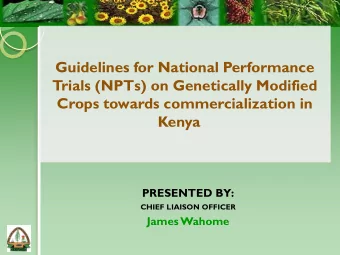 Guidelines for National Performance  Trials (NPTs) on Genetically Modified  Crops towards