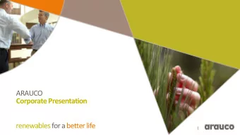 Corporate Presentation  renewablesfor abetter life  1  Arauco Overview  Business Segments  Future
