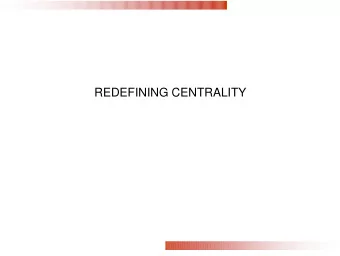 REDEFINING CENTRALITY  Redefining Centrality  Overview  - Regional Integration  - Global and Local