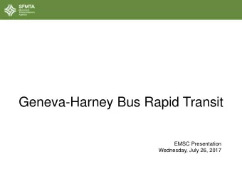Geneva-Harney Bus Rapid Transit  Date &amp; Location  EMSC Presentation  Wednesday, July 26, 2017
