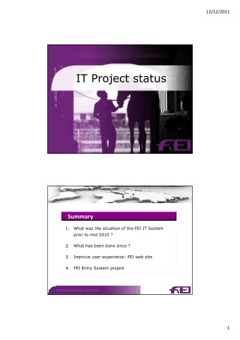 IT Project status  Summary  1.  What was the situation of the FEI IT System  prior to mid 2010 ?