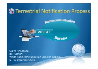 Sujiva Pinnagoda  BR/TSD/TPR  World Radiocommunication Seminar, Geneva  6  10 December 2010  Why
