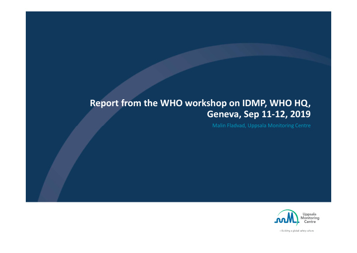 report from the who workshop on idmp who hq geneva sep 11