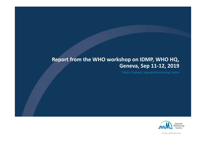 report from the who workshop on idmp who hq geneva sep 11