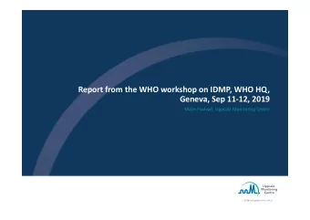 Report from the WHO workshop on IDMP, WHO HQ,  Geneva, Sep 11-12, 2019  Malin Fladvad, Uppsala
