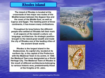 Rhodes island  The island of Rhodes is located at the  crossroads of two major sea routes of the