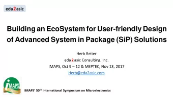 Building an EcoSystem for User-friendly Design  of Advanced System in Package (SiP) Solutions  Herb