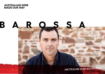 B A  R O S  S A  AUSTRALIAN WINE DISCOVERED  Australias unique climate and  landscape have