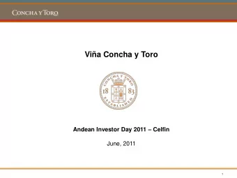 Via Concha y Toro Andean Investor Day 2011  Celfin  June, 2011  1  1  / 1  Concha y Toro