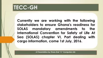 TECC-GH  Currently we are working with the following  stakeholders to ensure Ghana's readiness for