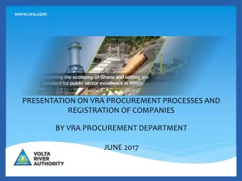 PRESENTATION ON VRA PROCUREMENT PROCESSES AND  REGISTRATION OF COMPANIES  BY VRA PROCUREMENT