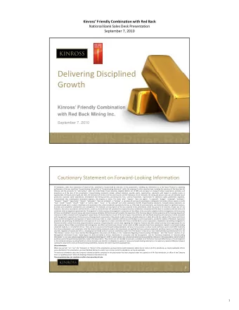 Delivering Disciplined Delivering Disciplined  Growth  Kinross Friendly Combination  Kinross