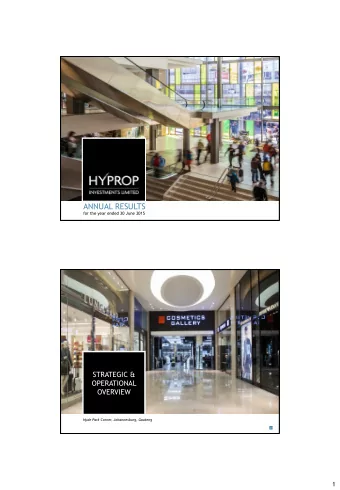 ANNUAL RESULTS  for the year ended 30 June 2015  STRATEGIC &amp;  OPERATIONAL  OVERVIEW  Hyde Park
