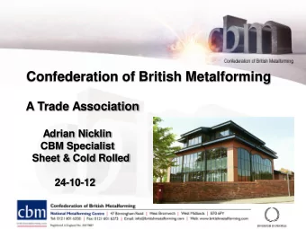 Confederation of British Metalforming  A Trade Association  Adrian Nicklin  CBM Specialist  Sheet