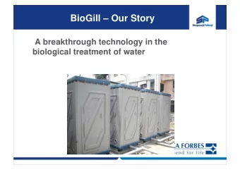 BioGill  Our Story  A breakthrough technology in the  biological treatment of water  The Science
