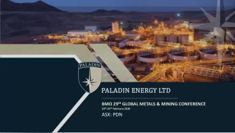 PALADIN ENERGY  GY LTD BMO 29 th GLOBAL METALS &amp; MINING CONFERENCE 24 th -26 th February 2020