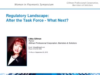 Regulatory Landscape:  After the Task Force - What Next?  Libby Gillman  Partner  Gillman