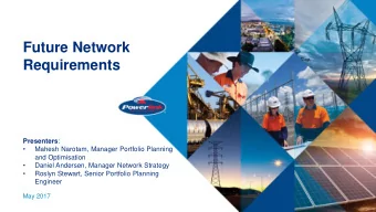 Future Network  Requirements Presenters :    Mahesh Narotam, Manager Portfolio Planning  and