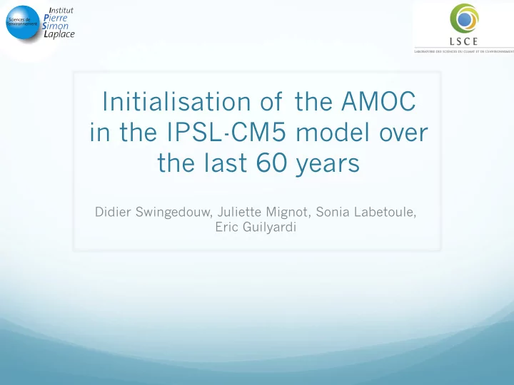 initialisation of the amoc in the ipsl cm5 model over the