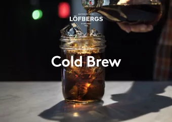 Cold Brew  THIS IS  COLD BREW  Cofgee brewed with cold  fresh water over a long time  gets unique