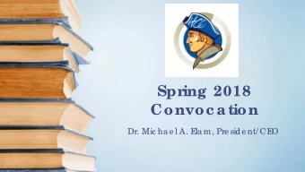 Spr  ing  2018  Convoc a tion  Dr. Mic ha e l A. E  la m, Pre side nt/ CE  O  Opioid Crisis