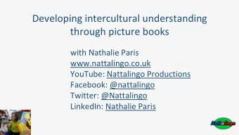 through picture books  with Nathalie Paris  www.nattalingo.co.uk  YouTube: Nattalingo Productions