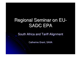 Regional Seminar on EU-  -  Regional Seminar on EU  SADC EPA  SADC EPA  South Africa and Tariff