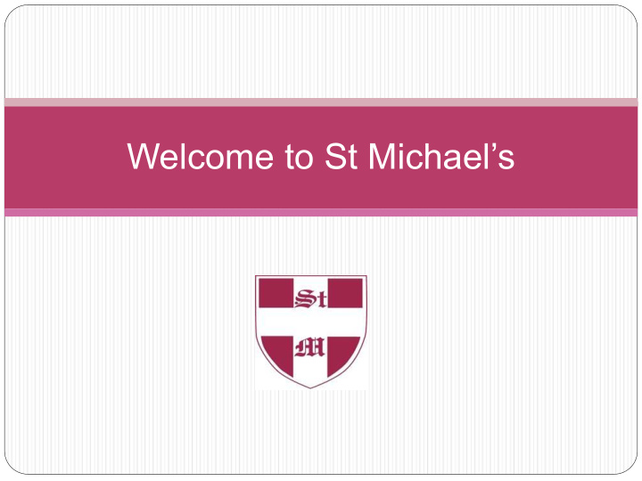 welcome to st michael s welcome to the start of our