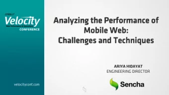 Analyzing the Performance of  Mobile Web:  Challenges and Techniques  ARIYA HIDAYAT  ENGINEERING