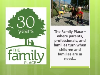 where parents,  professionals, and  families turn when  children and  families are in need