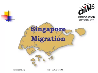 Migration  www.aims.sg  Tel: +65 62263694  AIMS Immigration Services  Professional and Experienced
