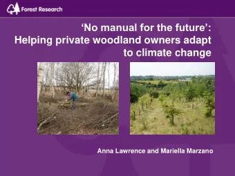 No manual for the future:  Helping private woodland owners adapt to climate change Anna