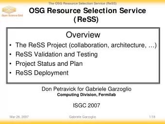 Overview   The ReSS Project (collaboration, architecture, )   ReSS Validation and Testing