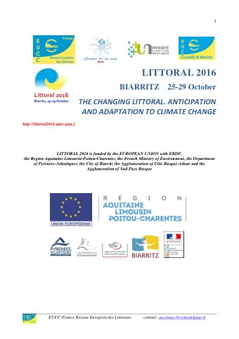 LITTORAL 2016  BIARRITZ    25-29 October  THE CHANGING LITTORAL. ANTICIPATION  AND ADAPTATION TO