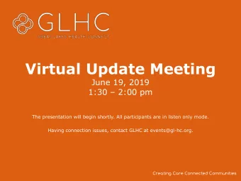 Virtual Update Meeting  June 19, 2019 1:30  2:00 pm  The presentation will begin shortly. All