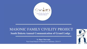 MASONIC FAMILY CIVILITY PROJECT  South Dakota Annual Communication of Grand Lodge By Russ Charvonia