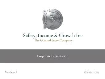 Safety, Income &amp; Growth Inc.  The Ground Lease Company  Corporate Presentation  March 2018
