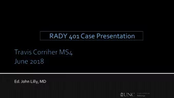 RADY 401 Case Presentation  Ed. John Lilly, MD  Ms. NT is a 16 yo female with a hx of sickle