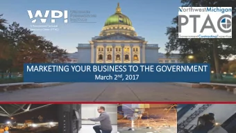 MARKETING YOUR BUSINESS TO THE GOVERNMENT March 2 nd nd ,  , 2017  1  Thank you to our hosts  March