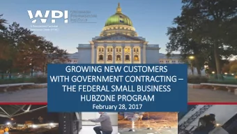 THE FEDERAL SMALL BUSINESS  HUBZONE PROGRAM  February  ry 28,  28, 2017  1  Thank you to our hosts