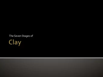The  Seven  Stages  of    1.  Clay  Soil    Natural  State      From
