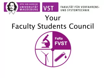 Faculty Students Council  Elected members  Next election in July  Our tasks and responsibility