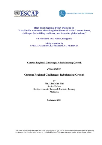 Presentation  Current Regional Challenges: Rebalancing Growth  by  Mr. Lim Mah Hui  Senior Fellow