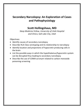 Secondary Narcolepsy: An Exploration of Cases  and Pathophysiology  Scott Hollingshaus, MD  Sleep