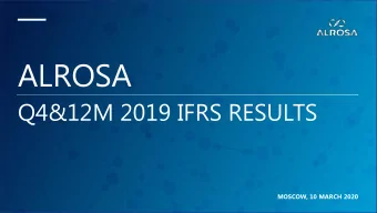 ALROSA  Q4&amp;12M 2019 IFRS RESULTS  MOSCOW, 10 MARCH 2020  DISCLAIMER  For notes  es: The below